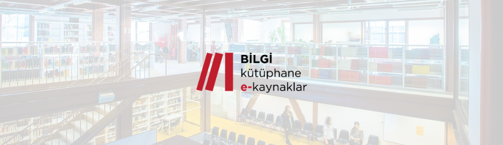 İstanbul Bilgi Üniversitesi Kütüphane ve e-Kaynaklar